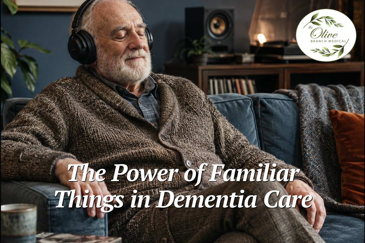 The Power of Familiar Things in Dementia Care - Blog July 2026